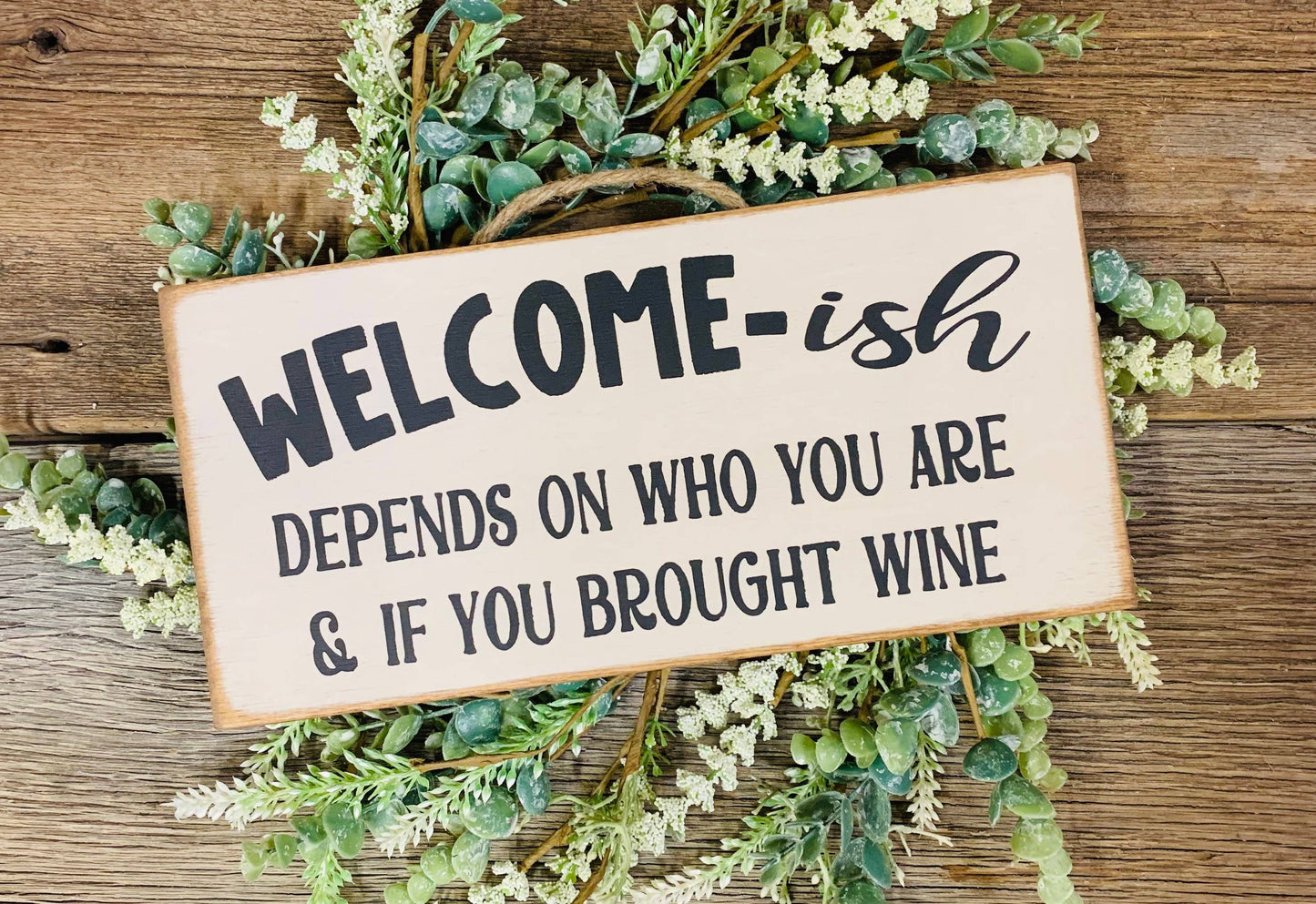 Welcome-ish Depends On Who You Are, Funny Sign, Wine Drinker