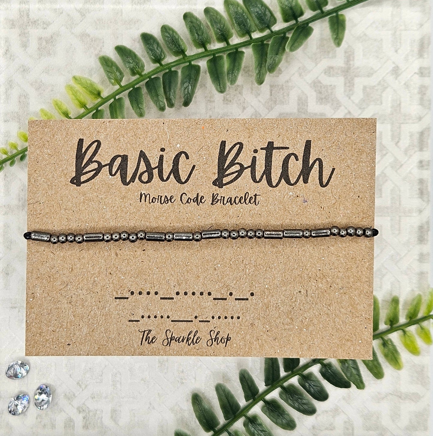 Basic Bitch - Handmade Morse Code Bracelet