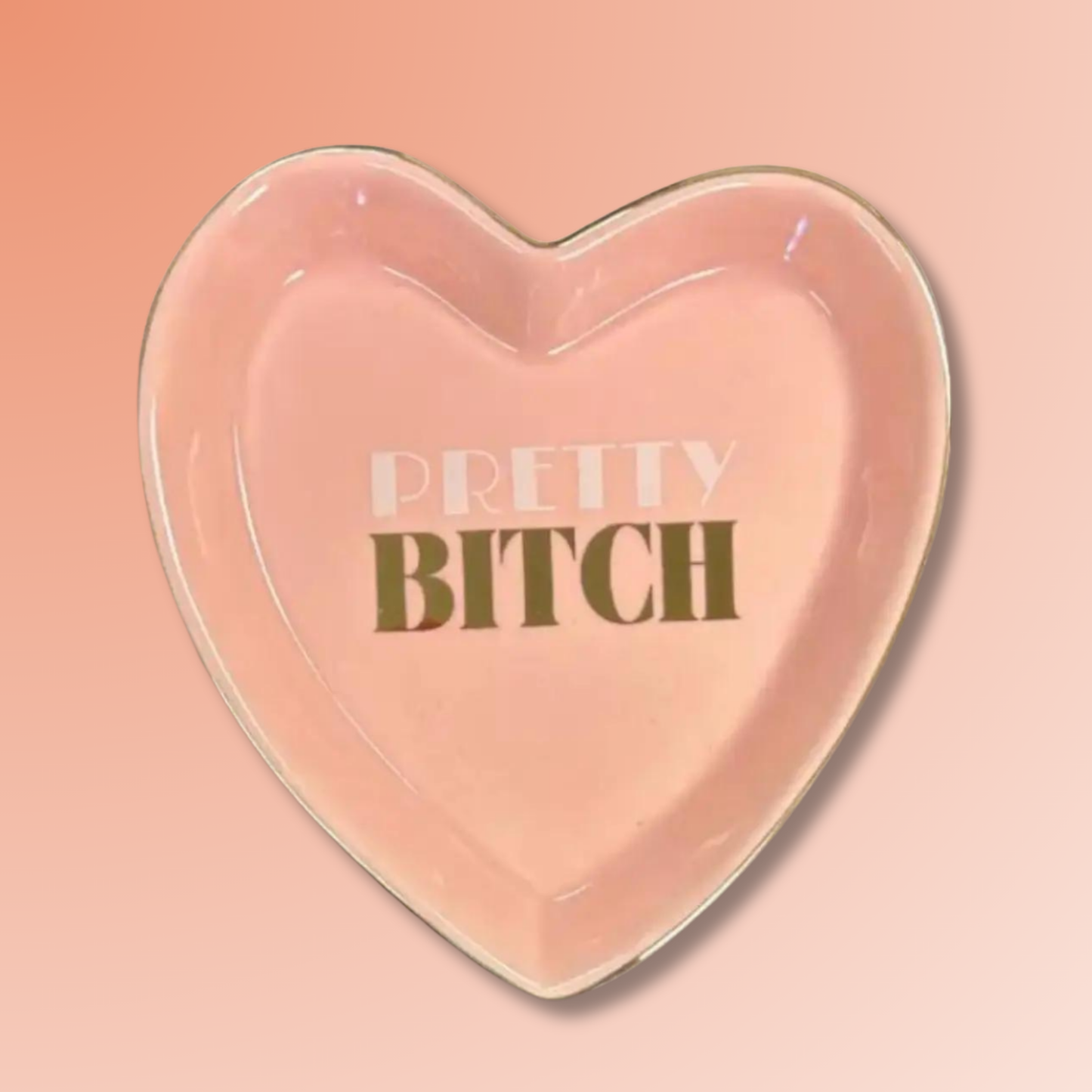 Pretty Bitch - Heart Shaped Trinket Tray