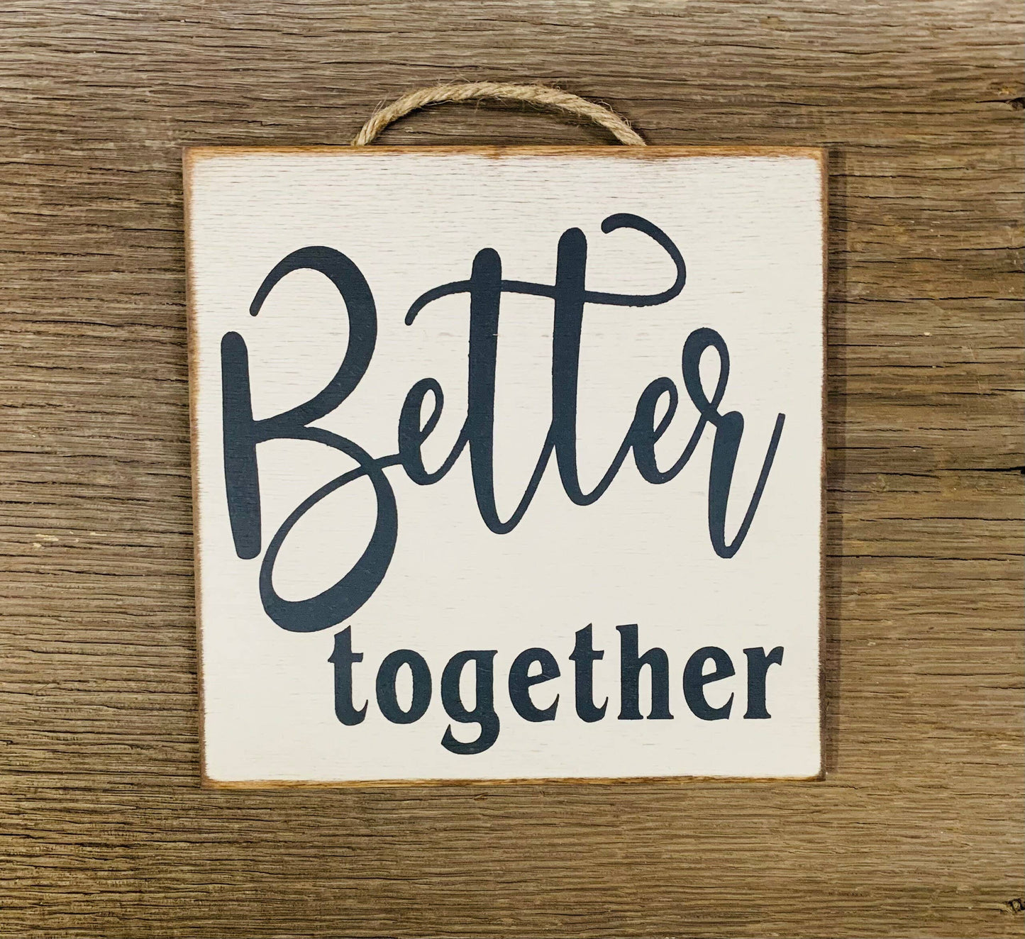 Better Together, Birthday Gift, Sign