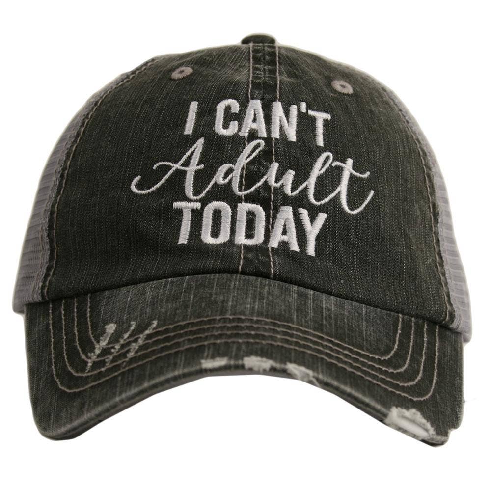 I Can't Adult Today Hat