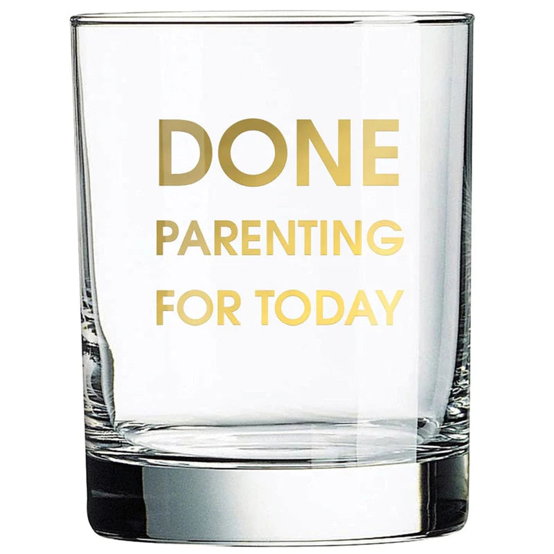 Done Parenting for Today - Gold Foil Rocks Glass