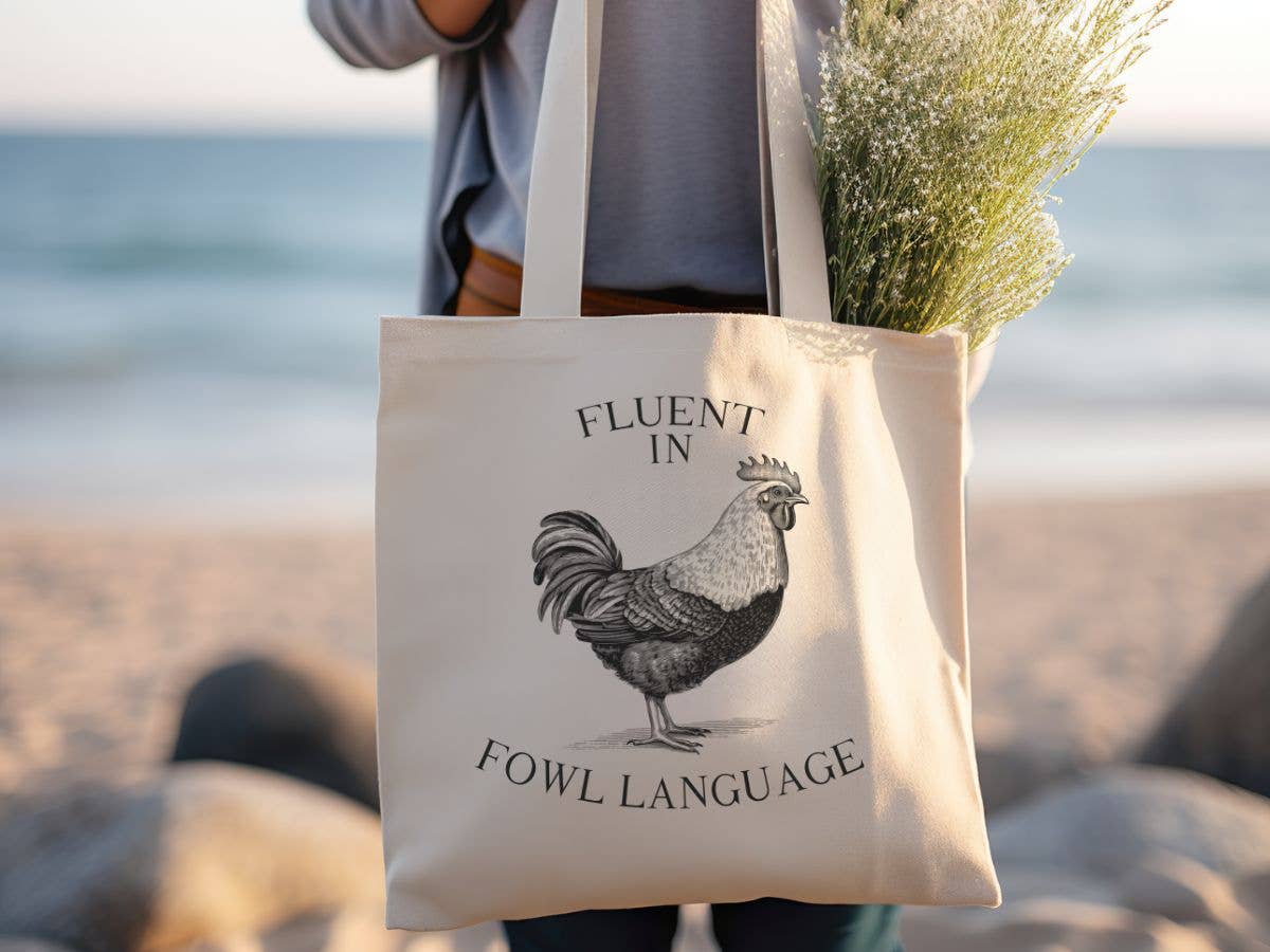 Fluent in Fowl Language Funny Chicken Canvas Tote Bag