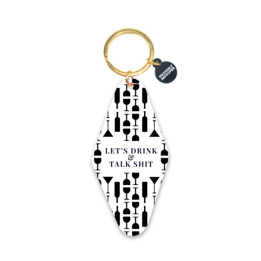 Let's Drink and Talk Shit - Keychain