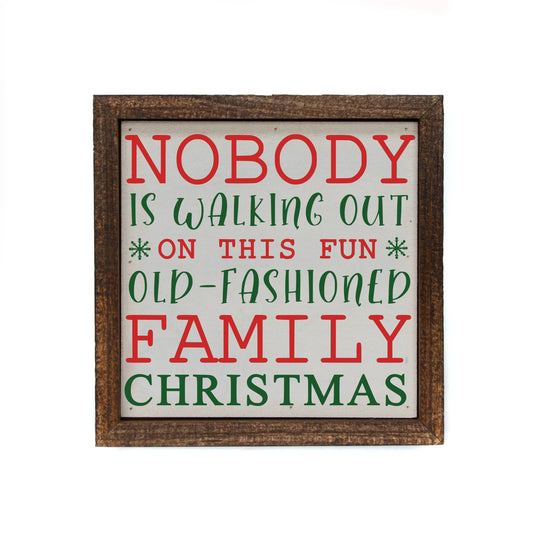 6x6 Nobody Is Walking Out On This Fun Old Christmas Signs