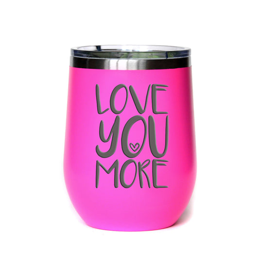 Valentines Day Love You More Tumbler Gift For Her Wine Gift
