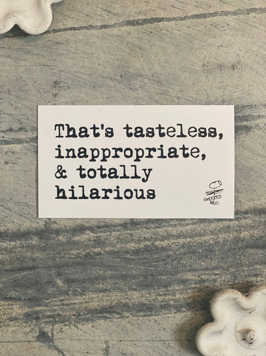 Tasteless and Hilarious magnet