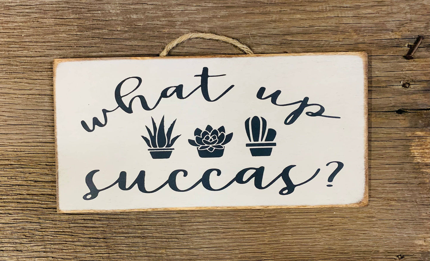 What Up Succas, Funny Succulent Sign, Plant Lover Gift