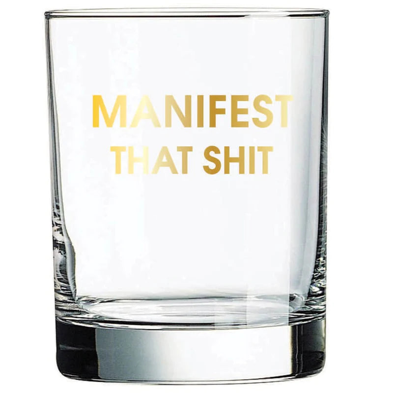 Manifest That Shit - Gold Foil Rocks Glass