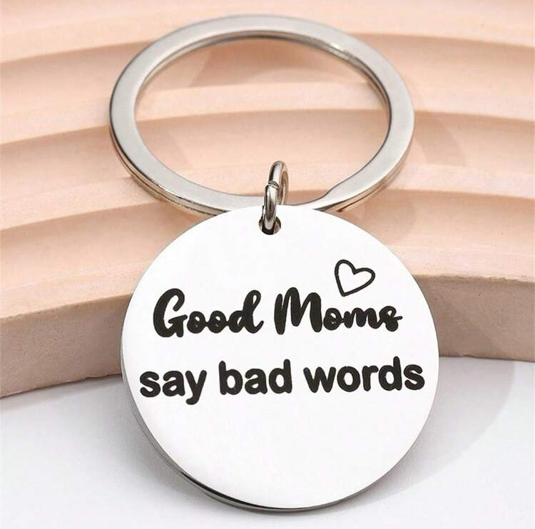 Good Moms Say Bad Words Keychain