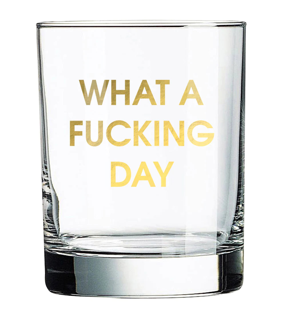 What a Fucking Day - Gold Foil Rocks Glass