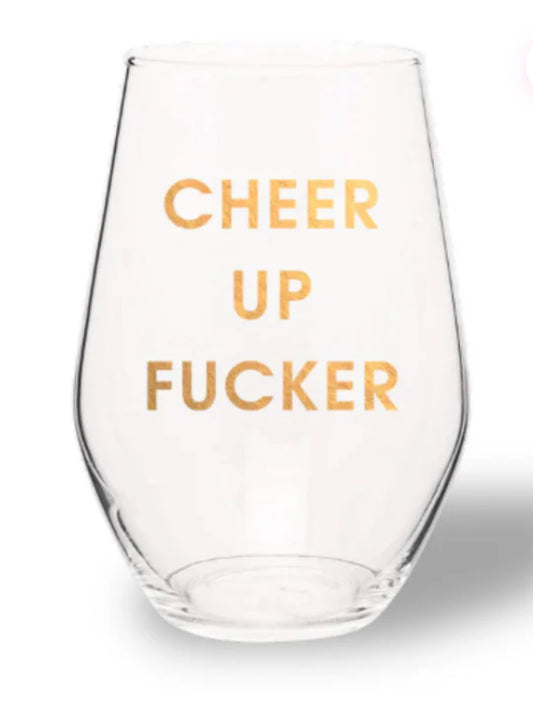 CHEER UP FUCKER - GOLD FOIL STEMLESS WINE GLASS