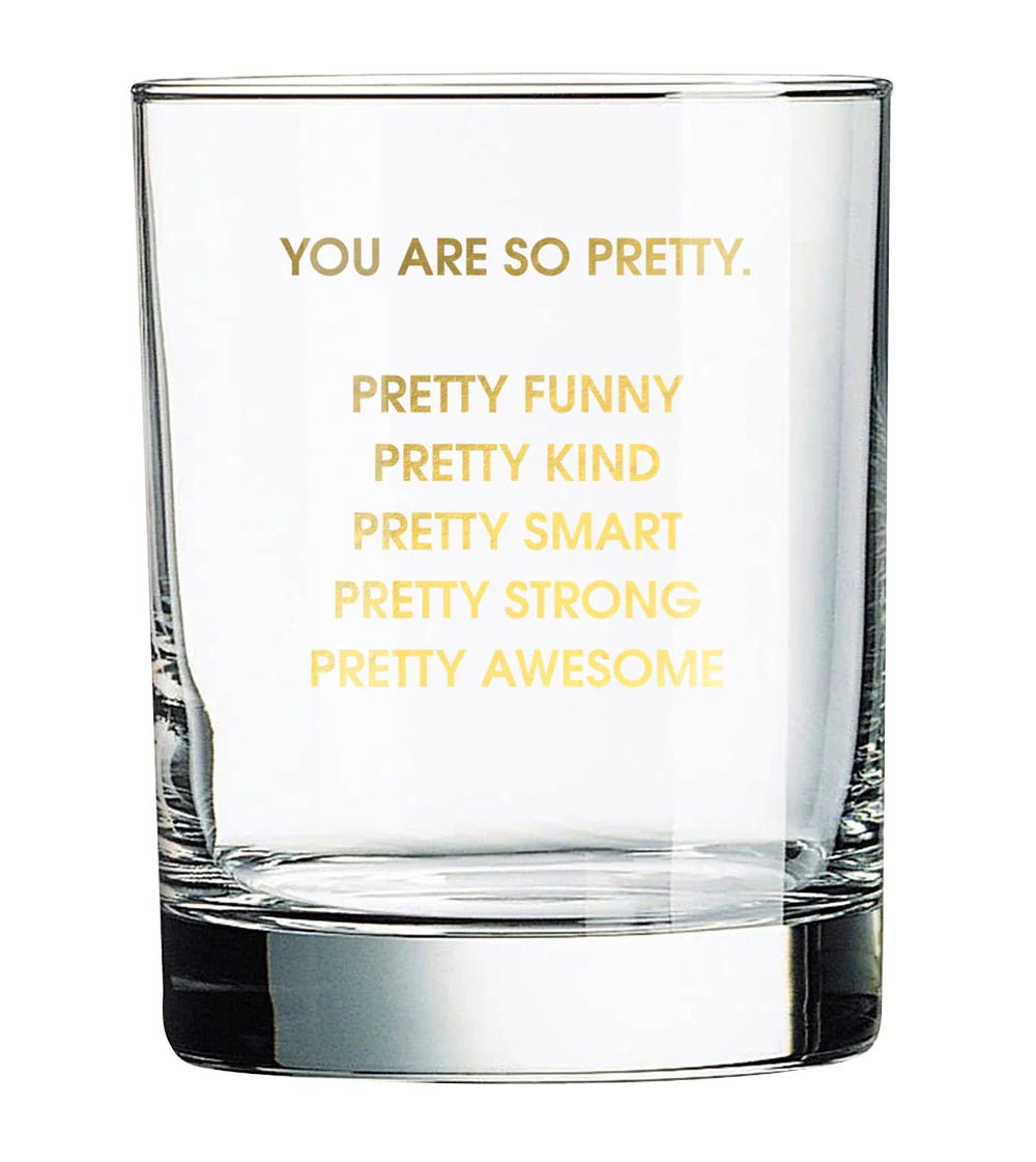 You Are So Pretty - Gold Foil Rocks Glass