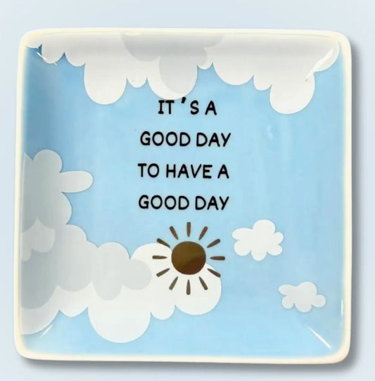 It's A Good Day To Have A Good Day With Clouds Square Tray