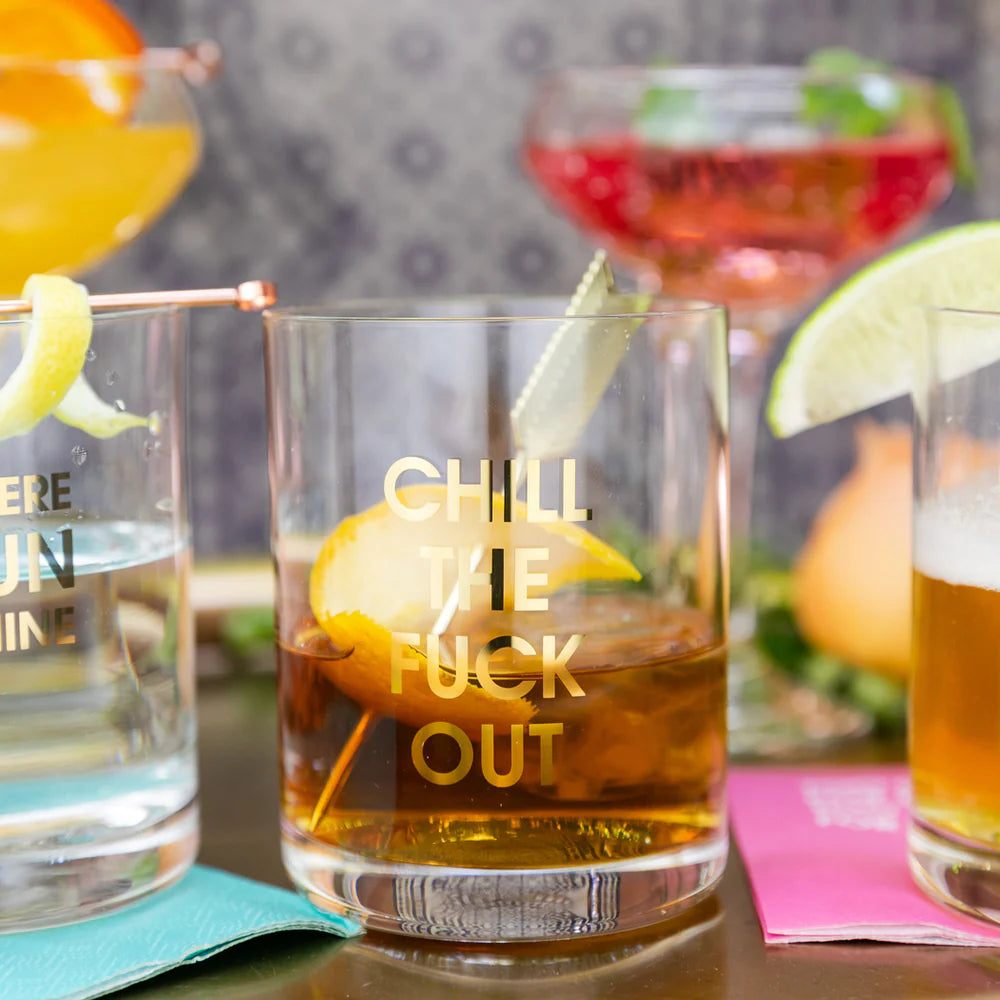 Chill The Fuck Out - Gold Foil Rocks Glass