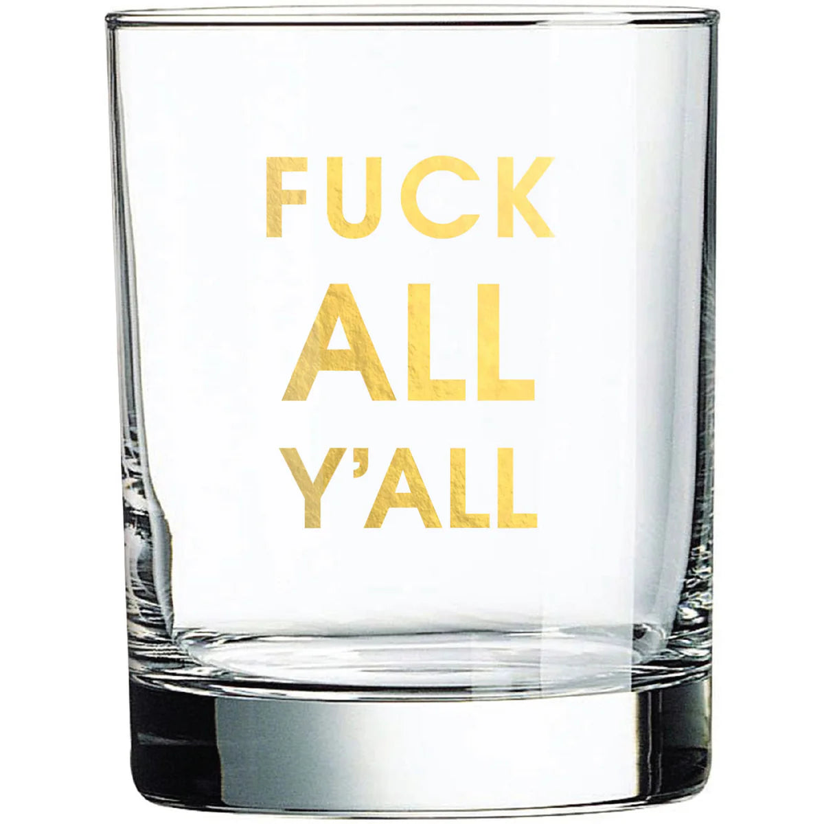 Fuck All Y’all- Gold Foil Rocks Glass