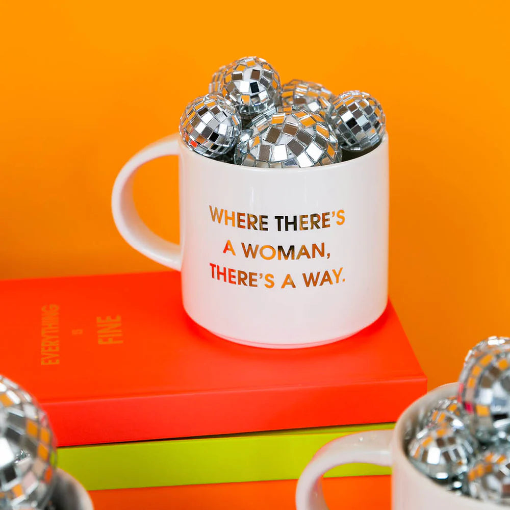 Where There’s A Woman, There’s A Way - Gold Foil Mug