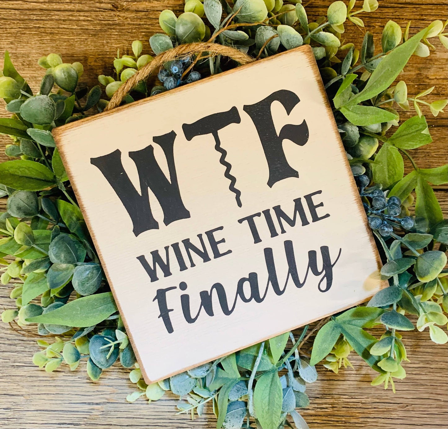 WTF, Wine Time Finally,  Funny Sign, Wine Drinker