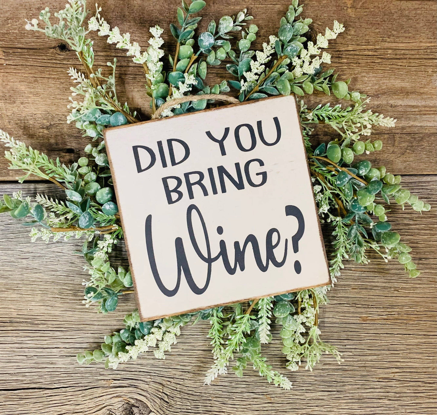 Did You Bring Wine, Funny Sign, Wine Drinker, Sign