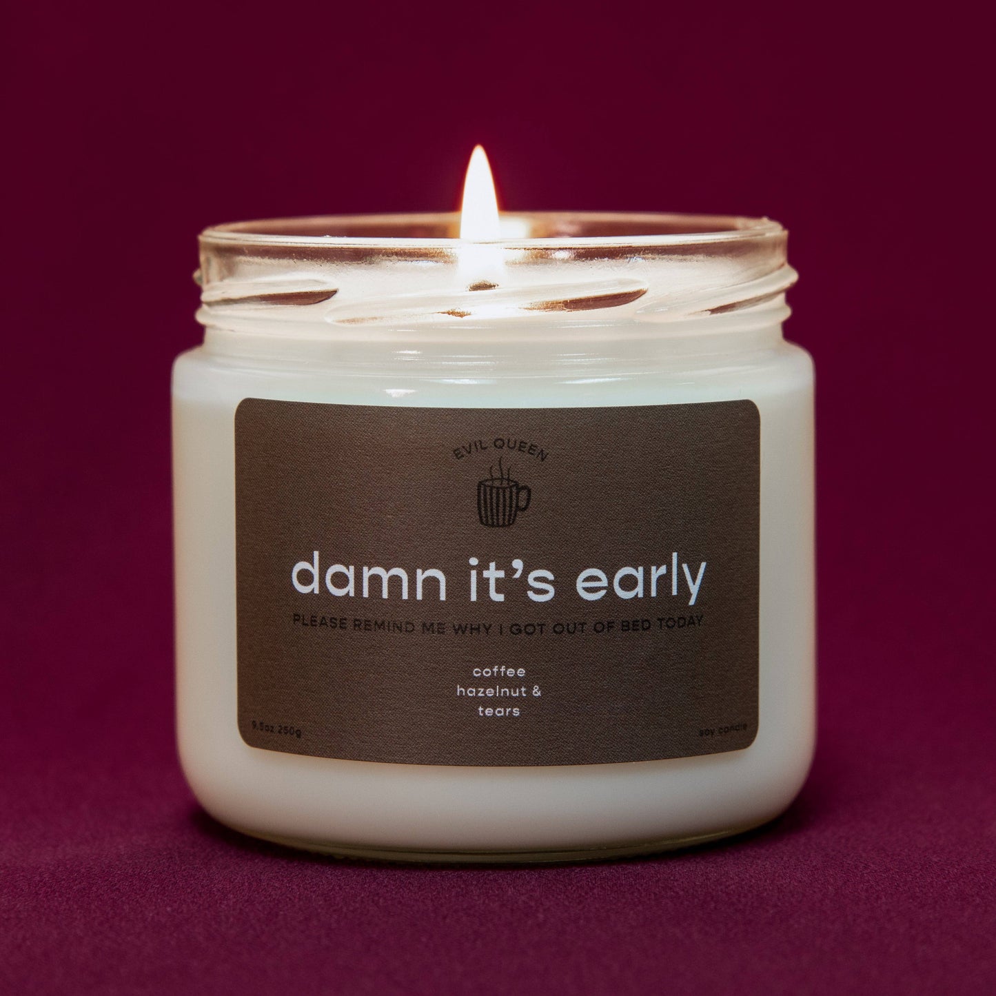 Damn It's Early - 100% Soy Candle